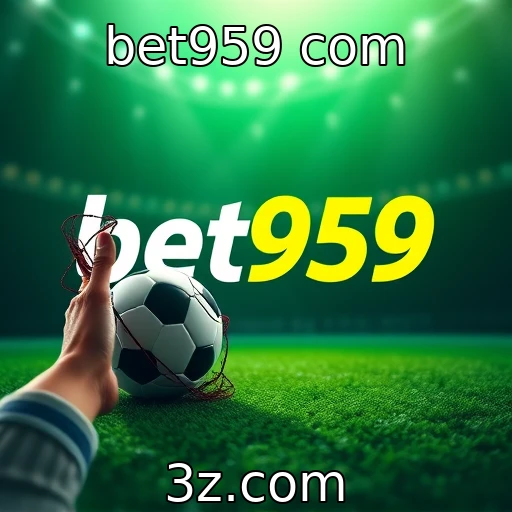 bet959 com Apostas esportivas: Desvendando as análises que levam à vitória