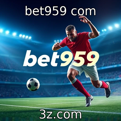 Apostas esportivas: estratégias para maximizar seus ganhos na Bet959